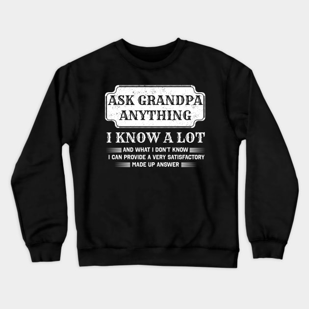 Ask Grandpa Anything Shirt Crewneck Sweatshirt by JustPick